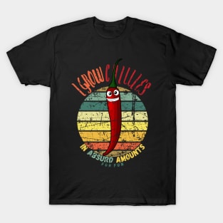 I Grow Chillies In Absurd Amounts For Fun T-Shirt